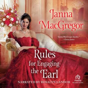 Rules for Engaging the Earl, Janna MacGregor