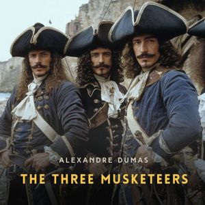 The Three Musketeers, Volume 3