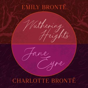 Wuthering Heights and Jane Eyre, Charlotte Bronte