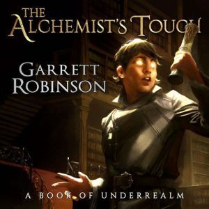 The Alchemists Touch, Garrett Robinson