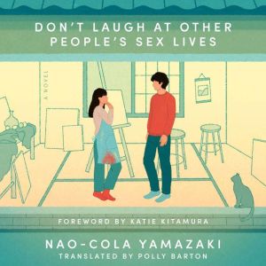 Dont Laugh at Other Peoples Sex Liv..., NaoCola Yamazaki