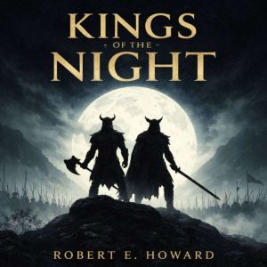 Kings of the Night, Robert E. Howard