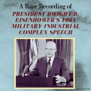 A Rare Recording of President Dwight ..., President Dwight D. Eisenhower