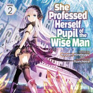 She Professed Herself Pupil of the Wise Man (Light Novel) Vol. 2