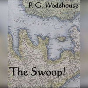 The Swoop!, P. G. Wodehouse