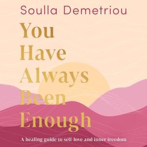 You Have Always Been Enough, Soulla Demetriou