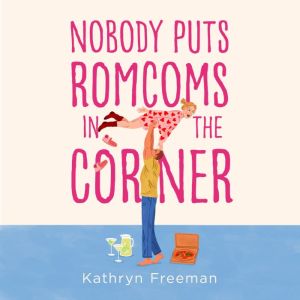 Nobody Puts Romcoms In The Corner, Kathryn Freeman