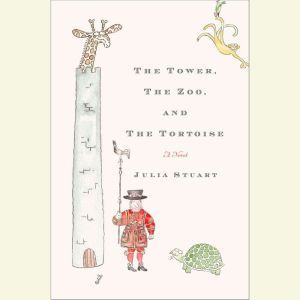 The Tower, The Zoo, and The Tortoise, Julia Stuart
