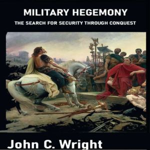 Military Hegemony, John C. Wright