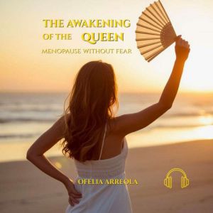 THE AWAKENING OF THE QUEEN, Ofelia Arreola