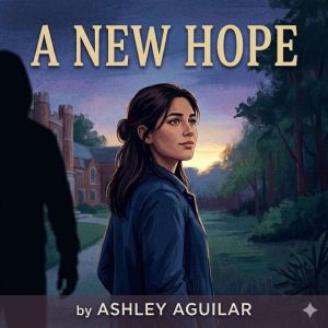 A New Hope, Ashley Aguilar