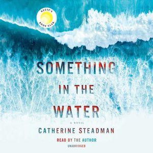 Something in the Water, Catherine Steadman