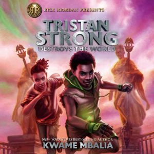 Tristan Strong Destroys the World A ..., Kwame Mbalia