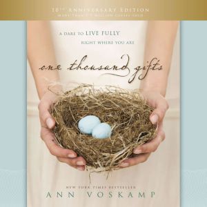 One Thousand Gifts 10th Anniversary E..., Ann Voskamp