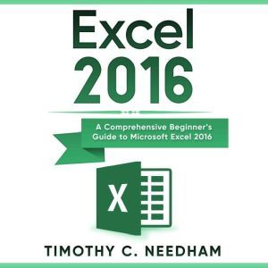 Excel 2016, Timothy C. Needham