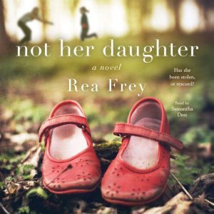 Not Her Daughter, Rea Frey