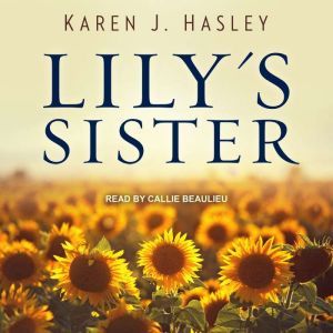 Lilys Sister, Karen J. Hasley