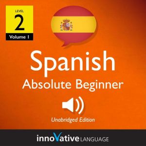 Learn Spanish  Level 2 Absolute Beg..., Innovative Language Learning