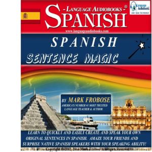 Spanish Sentence Magic, Mark Frobose