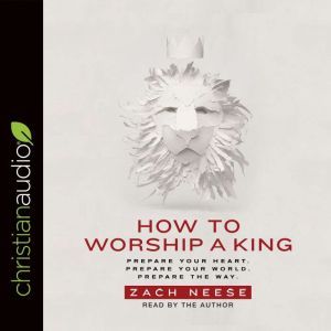 How to Worship a King, Zach Neese