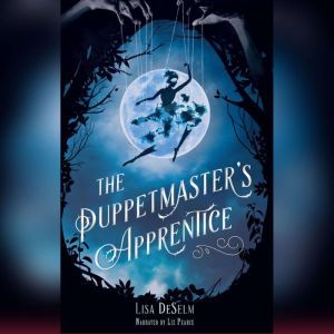 The Puppetmasters Apprentice, Lisa DeSelm