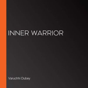 Inner Warrior, Varuchhi Dubey