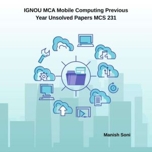 IGNOU MCA Mobile Computing Previous Y..., Manish Soni