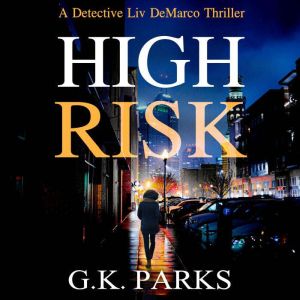 High Risk, G.K. Parks