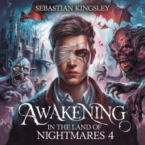 Awakening in the Land of Nightmares 4..., Sebastian Kingsley