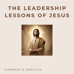 The Leadership Lessons of Jesus Book..., Bob Briner y Ray Pritchard