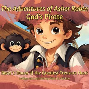Dawn of the Greatest Treasure Hunt: God's Pirate Book 1