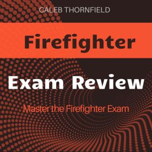Firefighter: Ignite your Firefighter Exam Prep! Dive into engaging audio lessons for peak test performance.