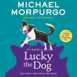 Lucky the Dog and Other Tales from the Farm