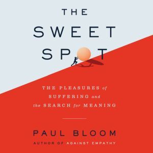 The Sweet Spot, Paul Bloom