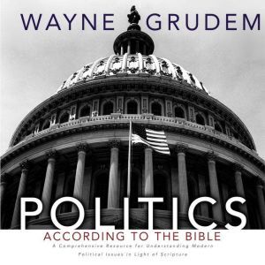 Politics  According to the Bible, Wayne A. Grudem