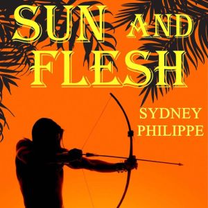 Sun and Flesh, Sydney Philippe