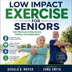 Low Impact Exercise for Seniors, Gerald B. Moyer