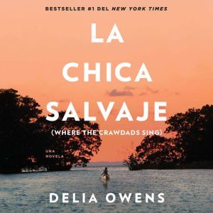 La chica salvaje Spanish Edition of ..., Delia Owens