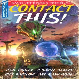 Contact This! A First Contact Anthol..., J. R. Handley