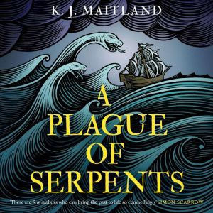 A Plague of Serpents, K. J. Maitland