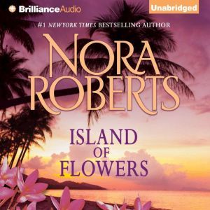 Island of Flowers, Nora Roberts