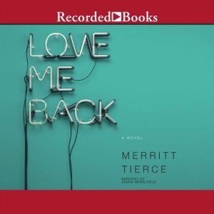 Love Me Back, Merritt Tierce