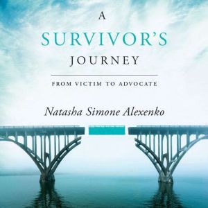 A Survivors Journey, Natasha Simone Alexenko
