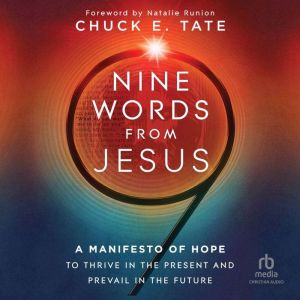 Nine Words from Jesus, Chuck E. Tate