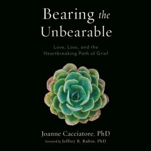 Bearing the Unbearable, Joanne Cacciatore