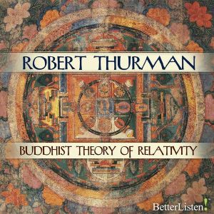 Buddhist Theory of Relativity and The..., Robert Thurman