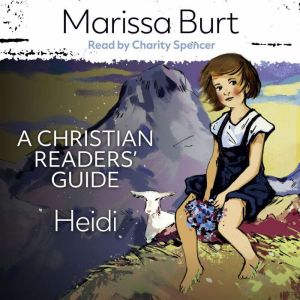 Heidi A Christian Readers Guide, Marissa Burt