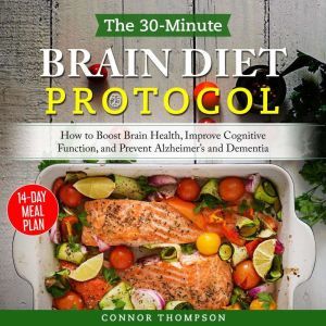 The 30minute Brain Diet Protocol, Connor Thompson