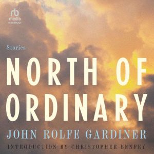 North of Ordinary, John Rolfe Gardiner