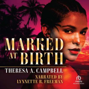 Marked at Birth, Theresa A. Campbell